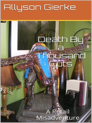 cover image of Death by a Thousand Cuts- a Retail Misadventure